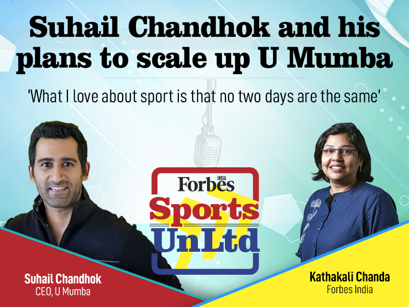 Suhail Chandhok and his plans to scale up U Mumba