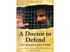 Book Review: A Doctor to Defend - The Binayak Sen Story