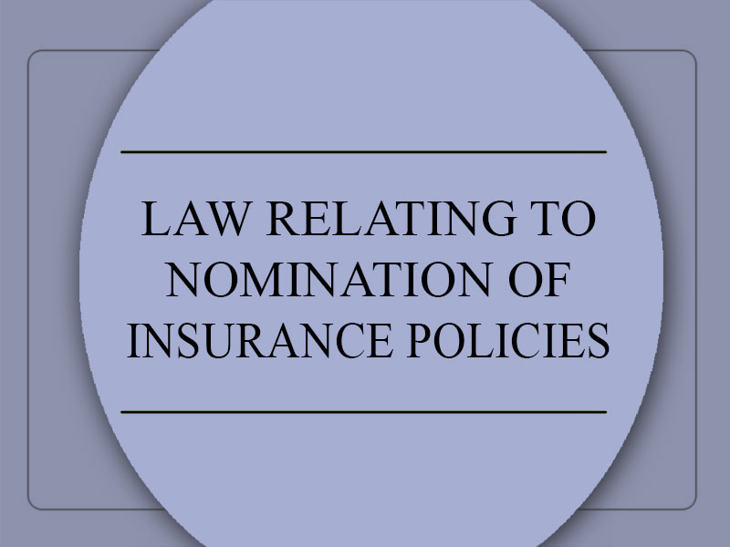 Is a Nominee Still the Custodian or Has the Nominee Finally Become Beneficiary of the Insurance Policy Proceeds? By Priyanka Desai