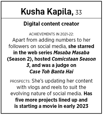 Kusha Kapila, Digital content creator
Image: Amit Verma