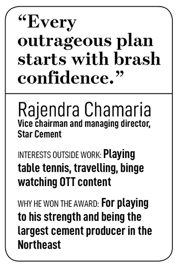 Rajendra Chamaria, Vice chairman and managing director, Star Cement
Image: Amit Verma