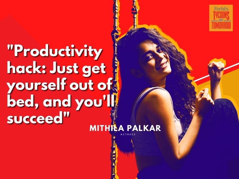 Just get yourself out of bed, and you'll succeed: Forbes India Tycoons of Tomorrow Mithila Palkar