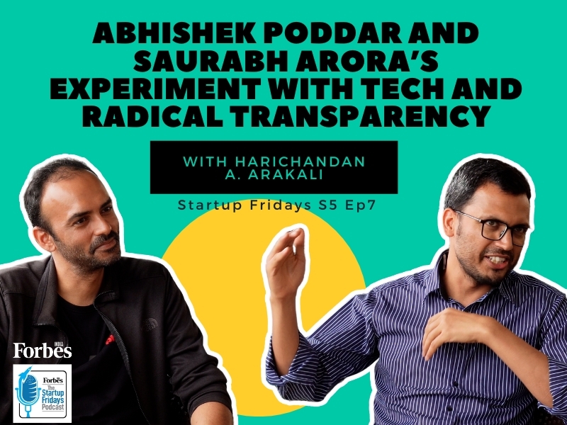 Startup Fridays S5 Ep7: Abhishek Poddar and Saurabh Arora's experiment with tech and radical transparency