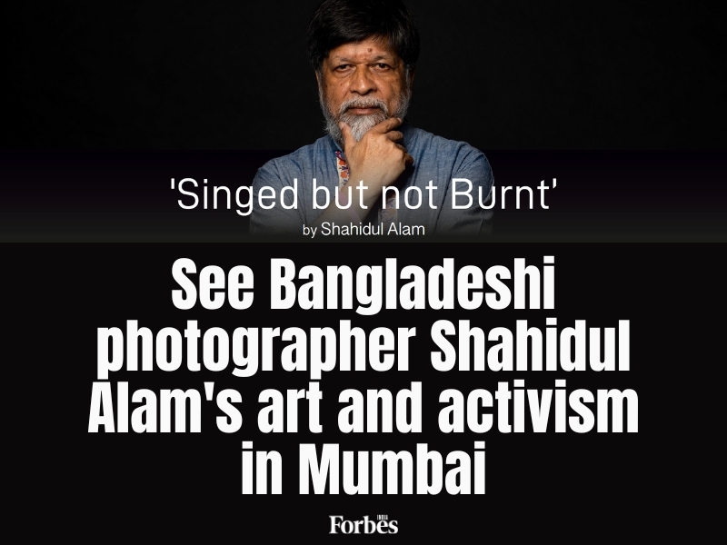'Singed but not burnt': See Bangladeshi photographer Shahidul Alam's art and activism in Mumbai